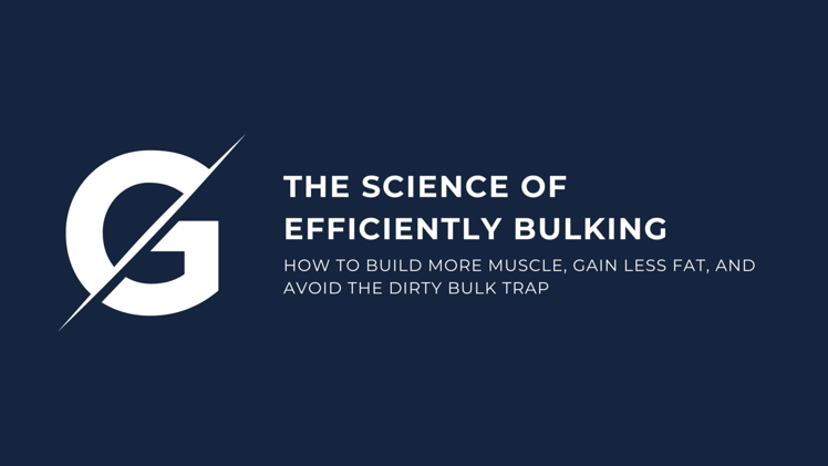 The Science of Efficiently Bulking