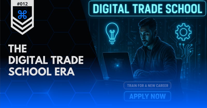 Dispatch #012 | The Digital Trade School Era