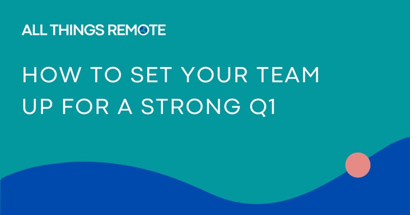 how to set your team up for a strong Q1