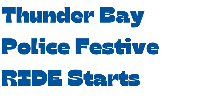 Thunder Bay Police Festive RIDE starts