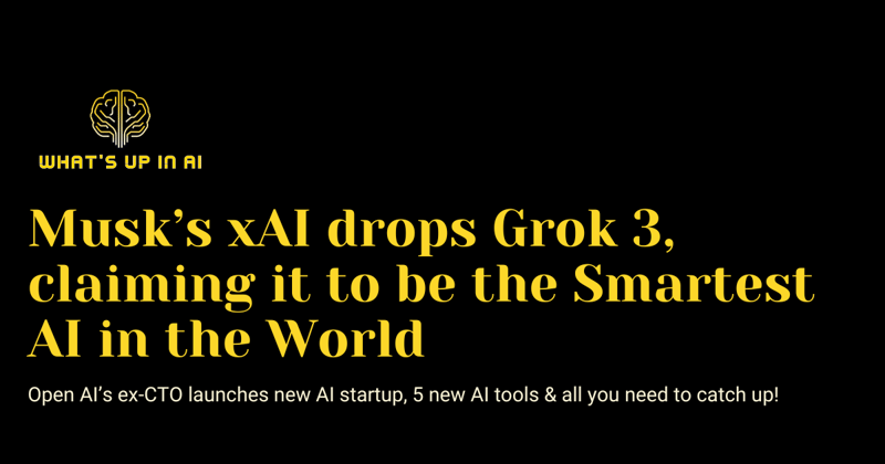 Musk's xAI drops Grok 3, OpenAI's former CTO launches new AI startup