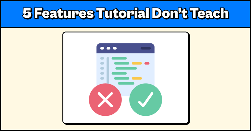 🦥 5 Things Tutorials Never Teach