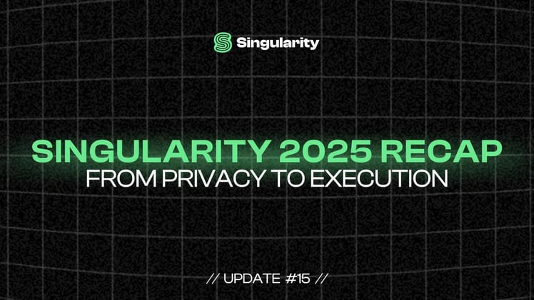 Singularity 2025 Recap: From Privacy to Execution
