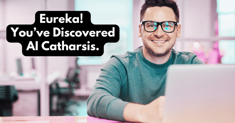 💥 Eureka! Welcome to AI Catharsis.