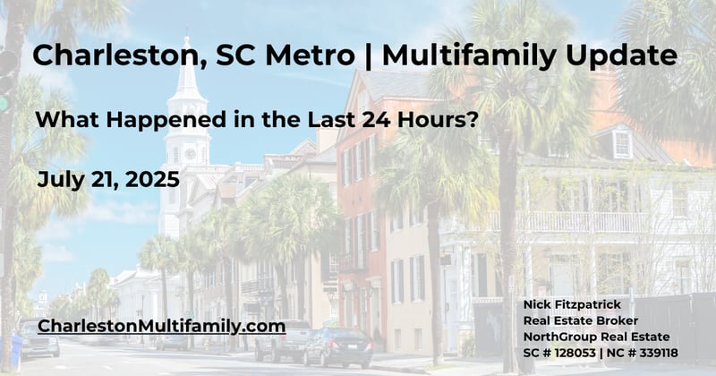 🏢 Charleston, SC Multifamily Update – July 21, 2025
