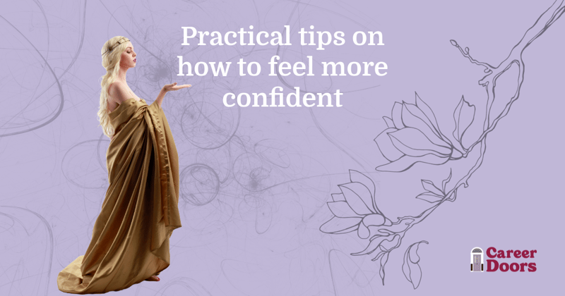 Practical tips on how to feel more confident