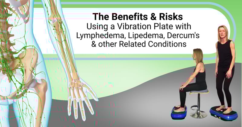 The Benefits & Risks of using Vibration Plates with Lymphedema, Lipedema, Dercum's Disease and other Related Conditions - and Yes, it's Black Friday.