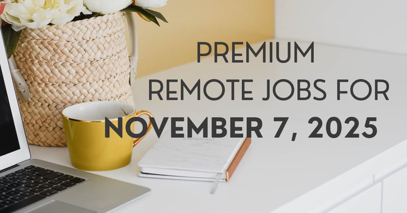 Premium remote jobs for November 7, 2025