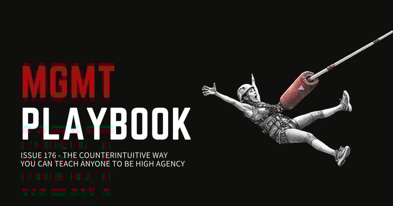 The Counterintuitive Way You Can Teach Anyone To Be High Agency 