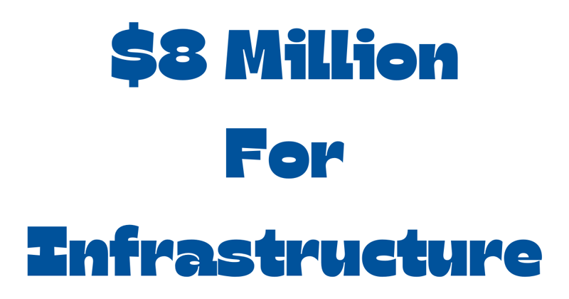 $8 million for infrastructure