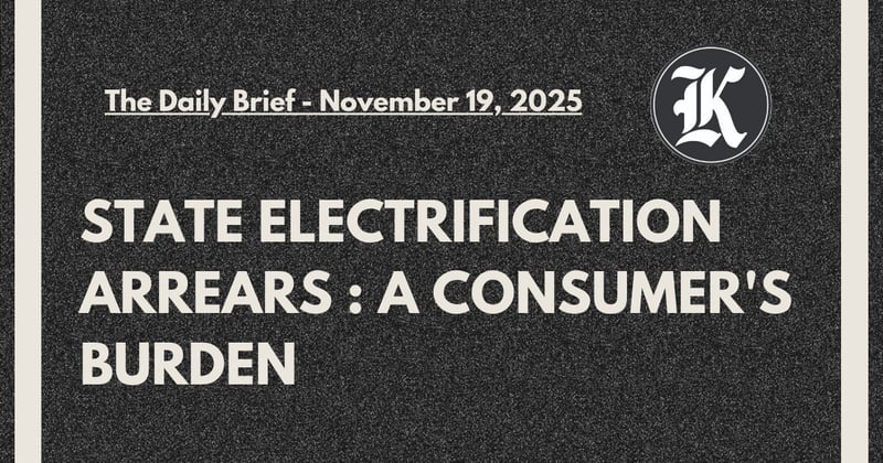 State Electrification Arrears : A Consumer's Burden  