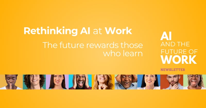 Rethinking AI at Work [Newsletter #72]