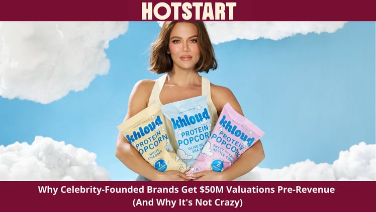 Why Celebrity-Founded Brands Can Raise at $50M Valuations Pre-Revenue (And Why It's Not Crazy)