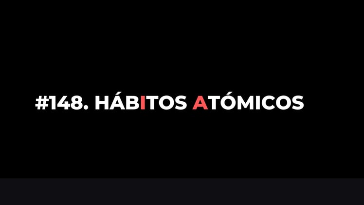 #148. HÁBITOS ATÓMICOS 