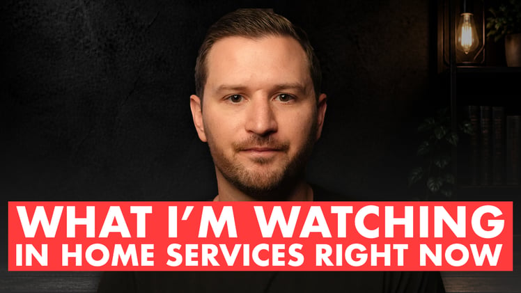 What I’m Watching in Home Services Right Now