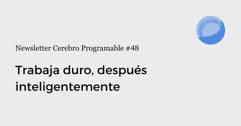 Trabaja duro, después inteligentemente