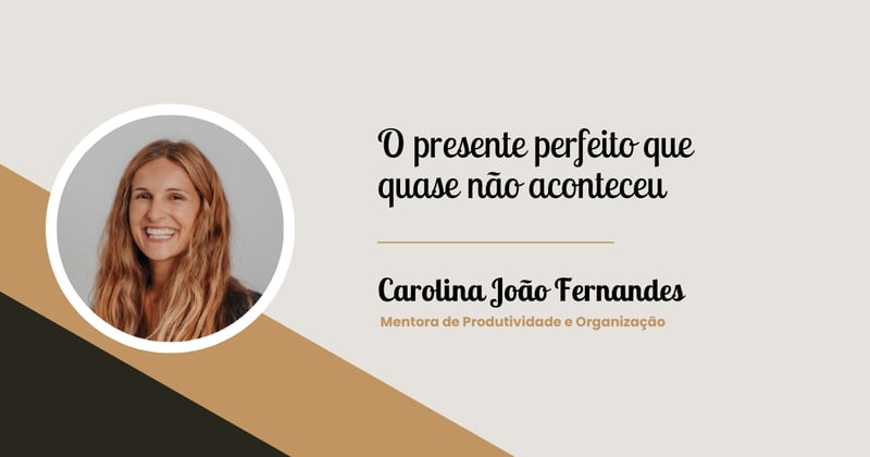 Produtividade Imperfeita: o presente perfeito que quase não aconteceu