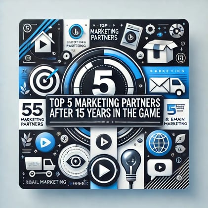My Top 5 Marketing Partners After 15 Years in the Game