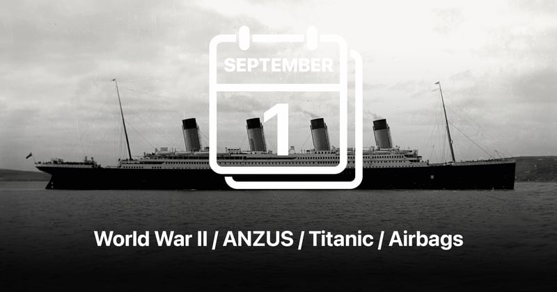 World War II / ANZUS / Titanic / Airbags