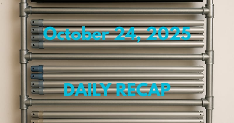 October 24, 2025 – Daily Recap
