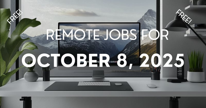 Remote jobs for October 8, 2025