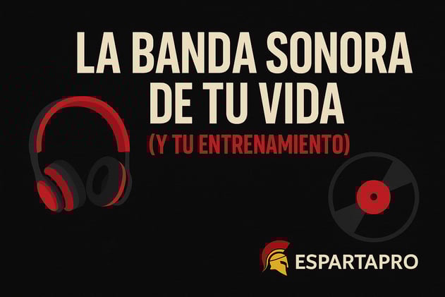 🎵 La banda sonora de tu vida (y tu entrenamiento)