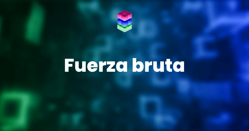 🟦 Fuerza bruta