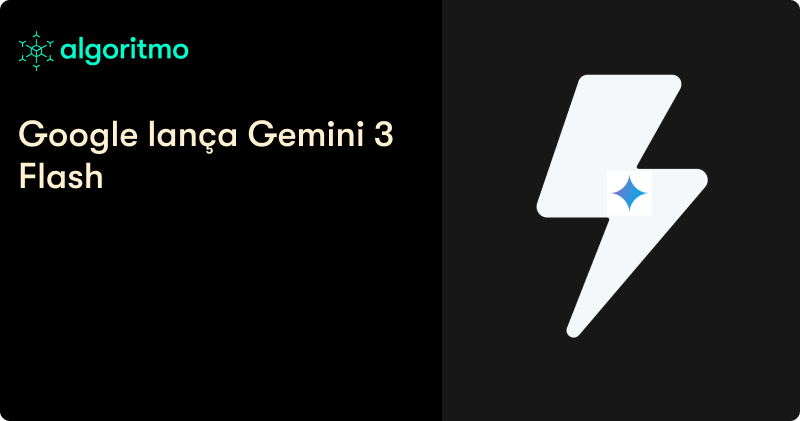 Google lança Gemini 3 Flash