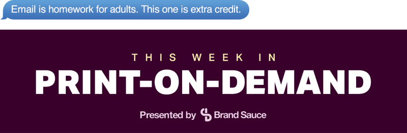 Brand Sauce | The Print-on-Demand Newsletter | EP #39