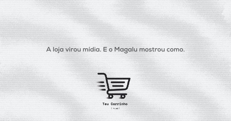 Teu Carrinho #31 - Quando a loja física deixa de ser ponto de venda