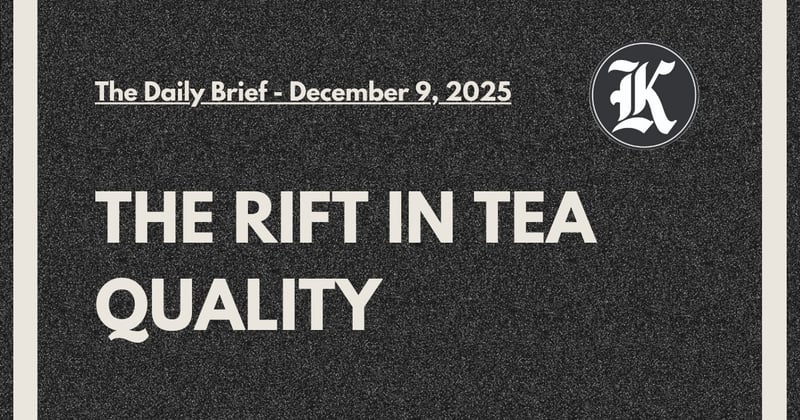 The Rift in Tea Quality 