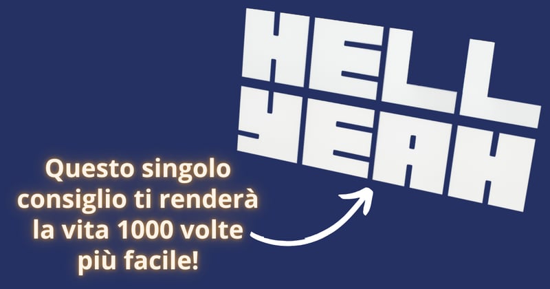 🤩 Questo singolo consiglio ti renderà la vita 1000 volte più facile!