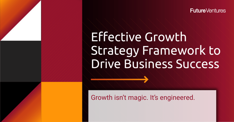 Effective Growth Strategy Framework to Drive Business Success
