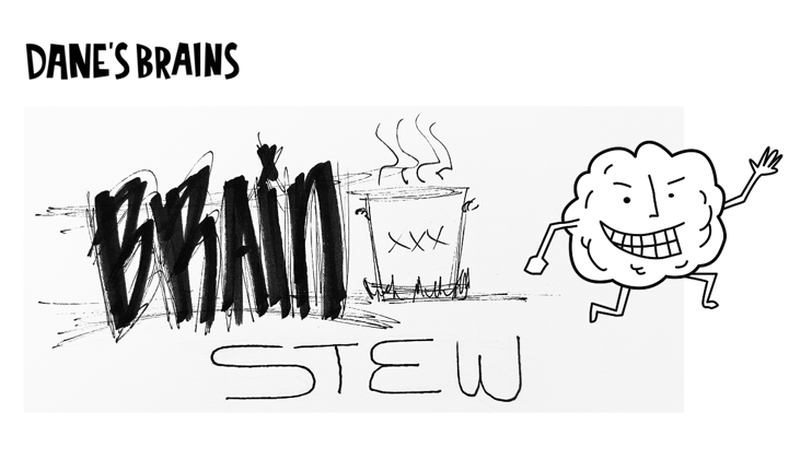 Dane's Brains - Brain Stew 083