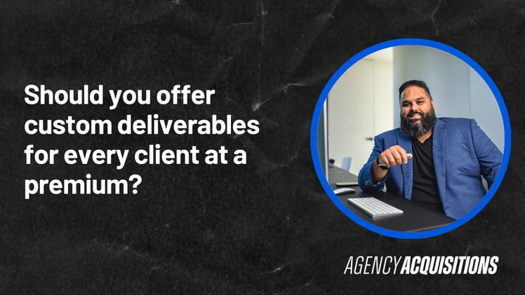 Should you offer custom deliverables for every client? 