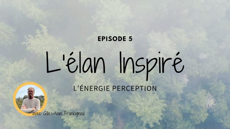 L'élan Inspiré – Épisode 5