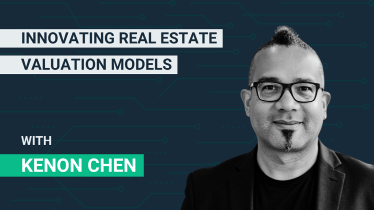 🎙 Kenon Chen: Innovating Real Estate Valuation Models