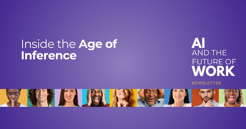 Inside the Age of Inference [Newsletter #77]