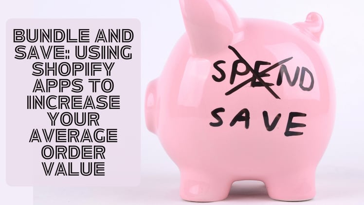 Bundle & Save on Shopify: Increase Average Order Value with Apps