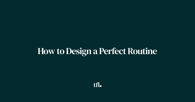 How to Design a Perfect Routine