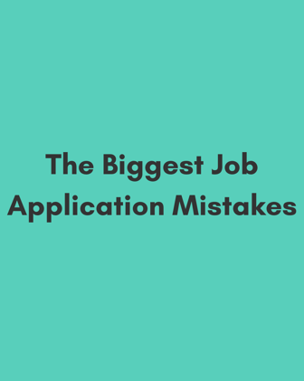 The Biggest Job Application Mistakes (And How to Avoid Them!)