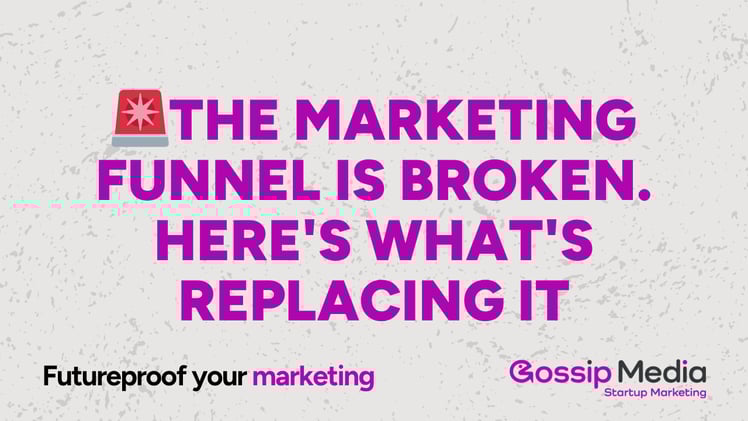🚨The Marketing Funnel Is Broken. Here's What's Replacing It