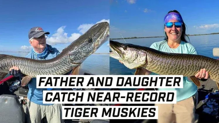 Father and Daughter each Land a Tiger Muskie of a Lifetime