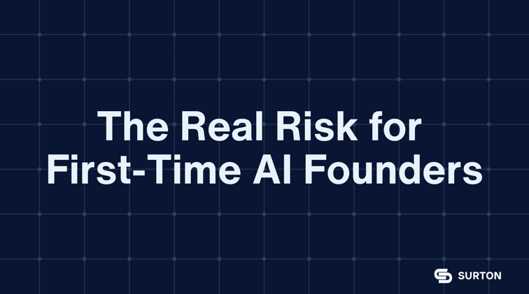 The Real Risk for First-Time AI Founders