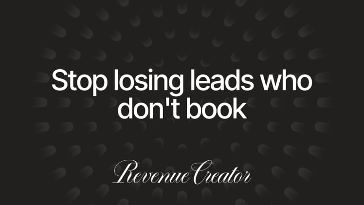 Stop losing leads who don't book