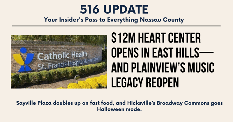 🌊 $12M Heart Center Opens in East Hills—And Plainview’s Music Legacy Reopens