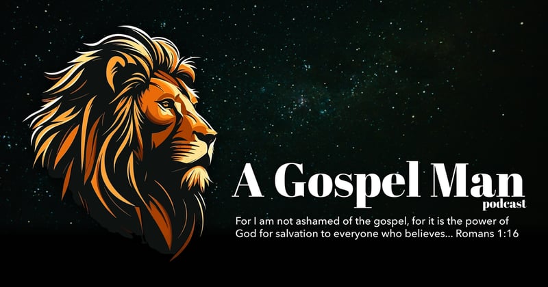 A Gospel Man - Podcast - Think Right, Part 2