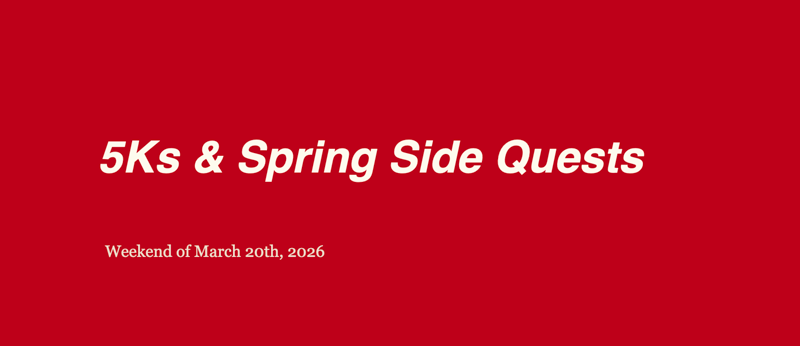 5Ks & Spring Side Quests