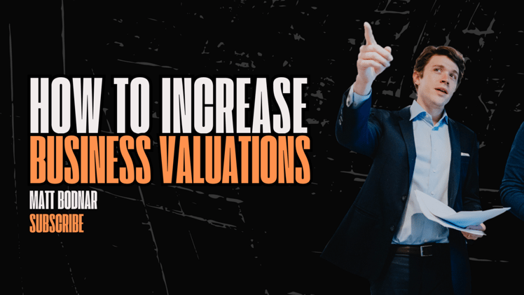 How to Increase Business Valuations Before You Sell