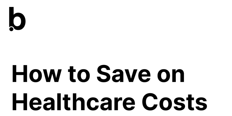 How to Save on Healthcare Costs